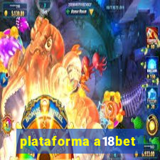 plataforma a18bet